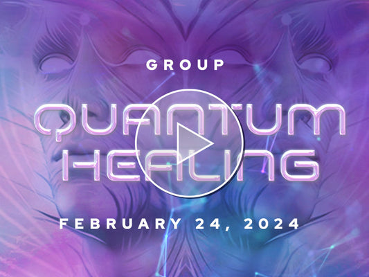 Quantum Healing Event (2/24/24)