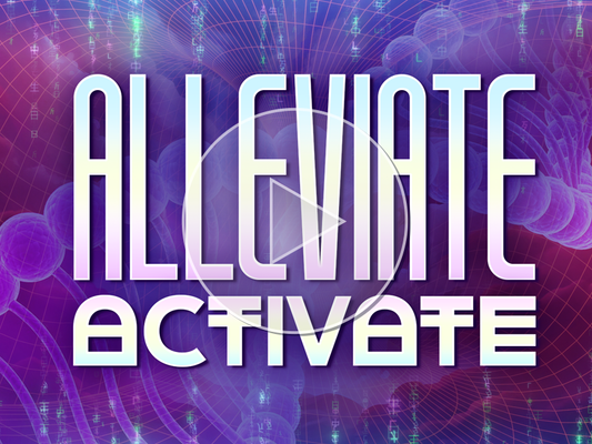 ALLEVIATE, ACTIVATE | Quantum Healing & Light Linguistics Transmission