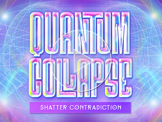 QUANTUM COLLAPSE | Quantum Healing & Light Linguistics Transmission